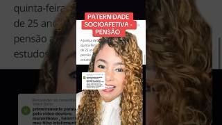 PATERNIDADE SOCIOAFETIVA  PENSÃO ‼️ direito familia [upl. by Azilef]