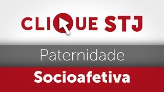 Clique STJ  Paternidade Socioafetiva 05102018 [upl. by Aisital]