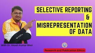 Selective Reporting amp Misrepresentation of Data  eSupport for Research  2022  Dr Akash Bhoi [upl. by Delisle]