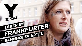 Zwischen Junkies und Hipstern Leben im Frankfurter Bahnhofsviertel [upl. by Mabelle25]