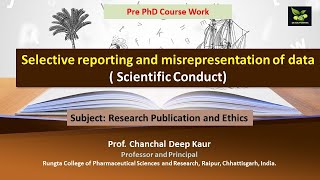 Selective reporting and misrepresentation of data  Scientific Conduct [upl. by Aneerhs832]